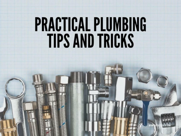 Practical Plumbing Tips and Tricks