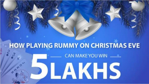 How playing Rummy on Christmas eve can make you win 5 Lakhs