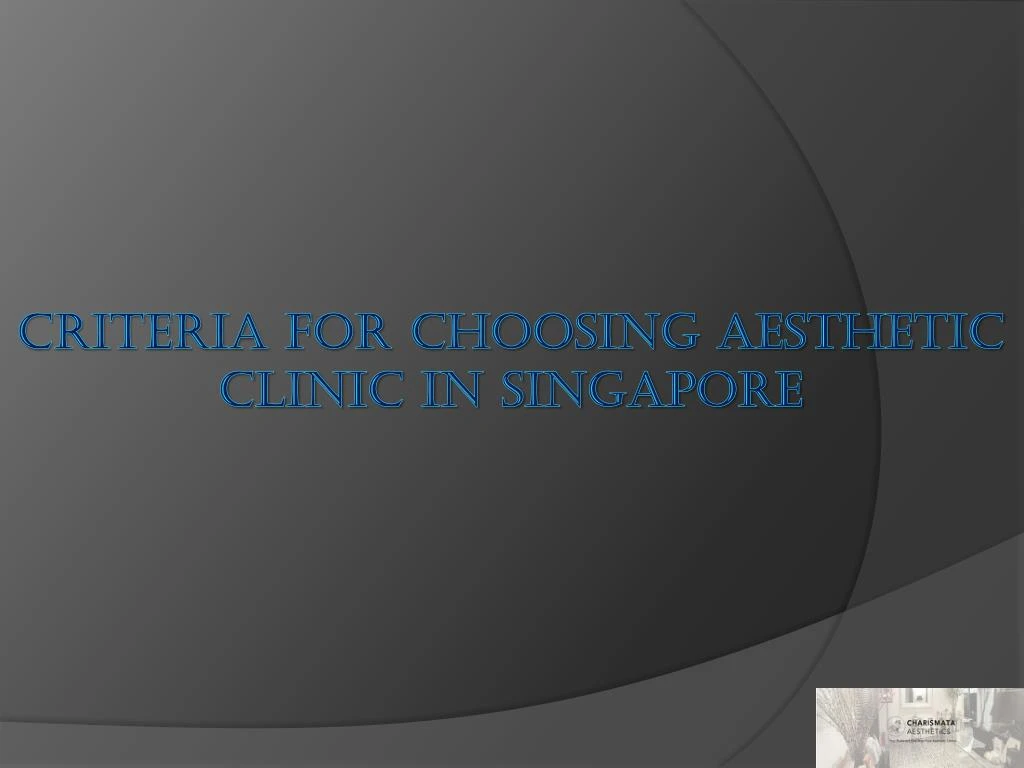 criteria for choosing aesthetic clinic in singapore