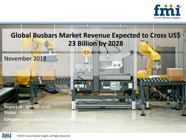 Busbars Market: Growing Construction Activities Coupled with Demand for Optimum Power Distribution Systems to Augment Re