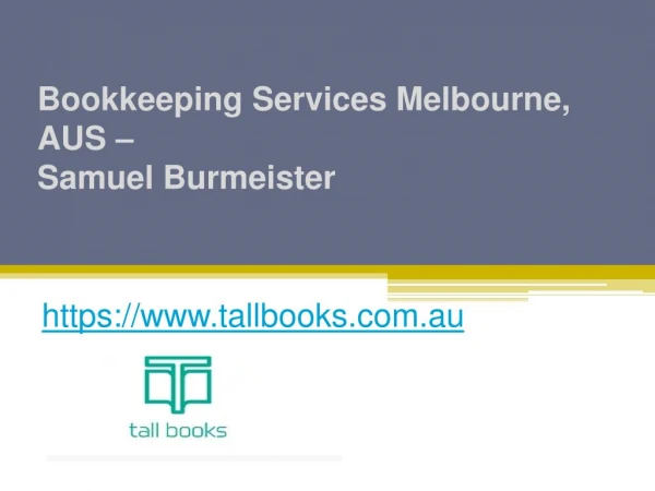 Bookkeeping Services Melbourne, AUS - www.tallbooks.com.au