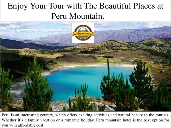 Enjoy Your Tour with The Beautiful Places at Peru Mountain.