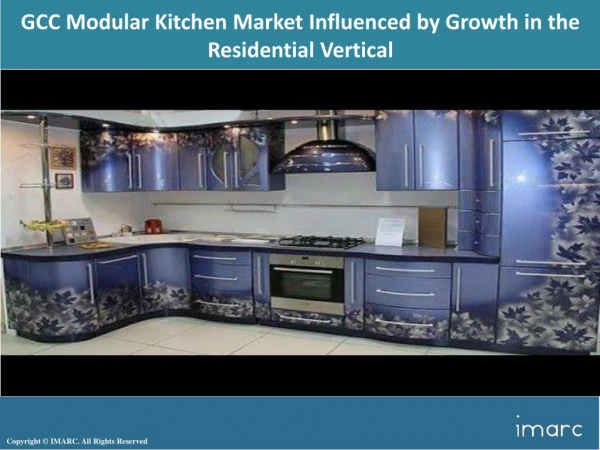 GCC Modular Kitchen Market Overview 2018 Trends,Strong Growth Regional Outlook, and Forecast to 2023