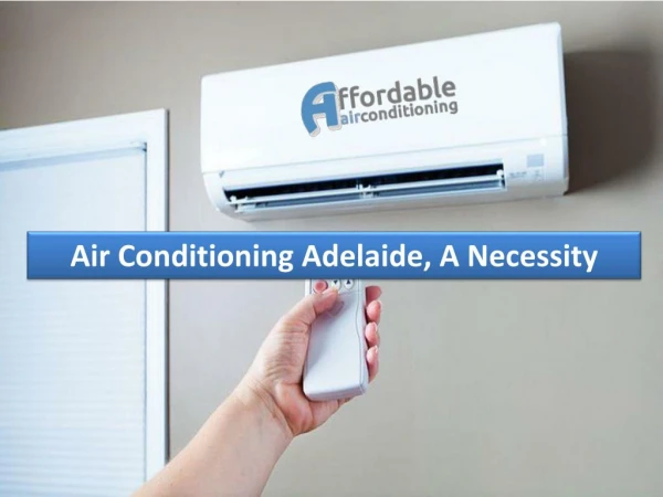 Air Conditioning Adelaide, A Necessity