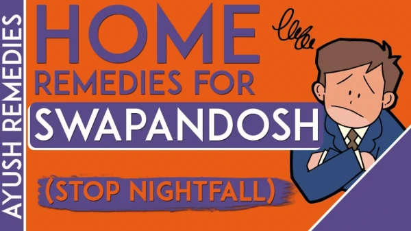 Swapandosh Ke Side Effect, Best Ayurvedic Medicine for Nightfall in Males