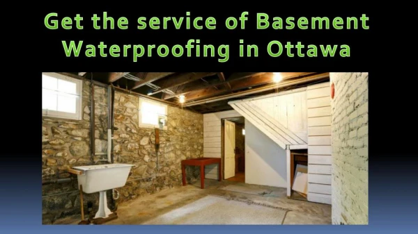 Get the Basement Waterproofing Service in Ottawa