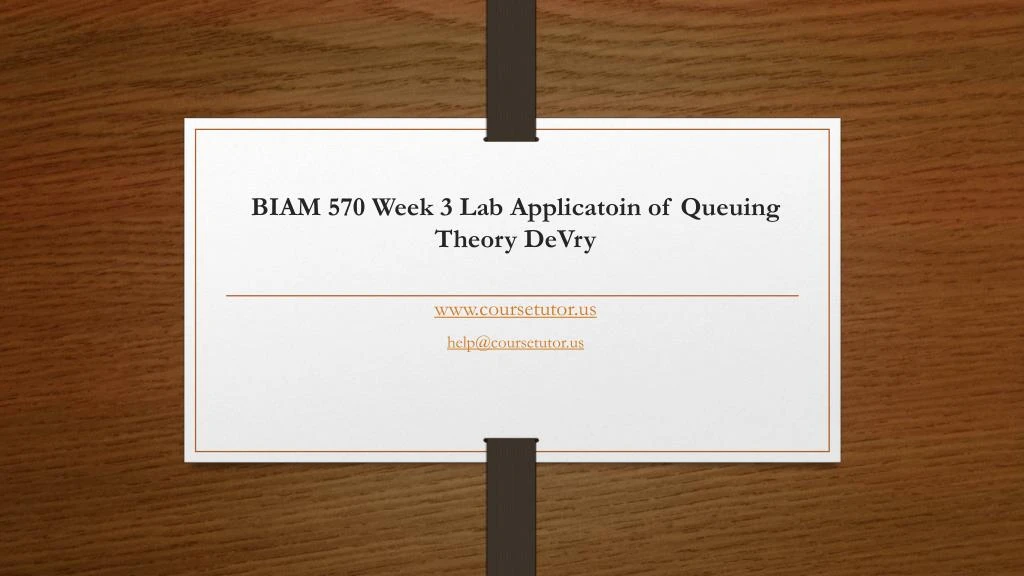 biam 570 week 3 lab applicatoin of queuing theory devry