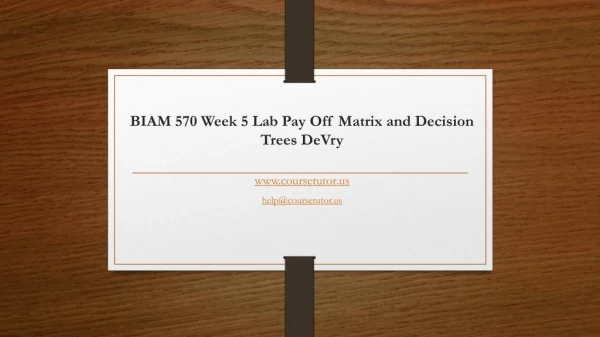 BIAM 570 Week 5 Lab Pay Off Matrix and Decision Trees DeVry