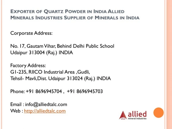 Exporter of Quartz Powder in India Allied Minerals Industries Supplier of Minerals in India