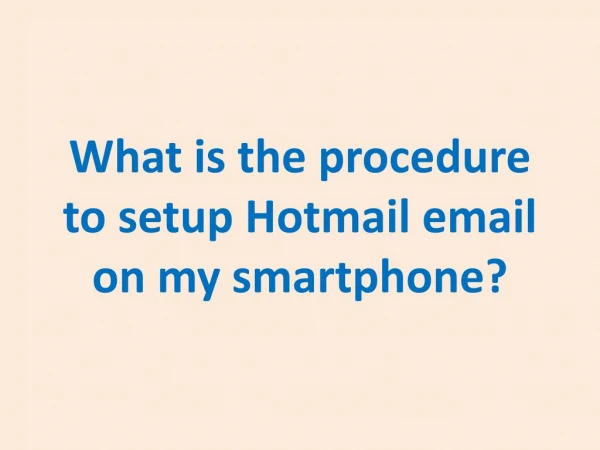 What is the procedure to setup Hotmail email on my smartphone?