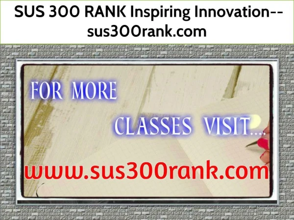 SUS 300 RANK Inspiring Innovation--sus300rank.com
