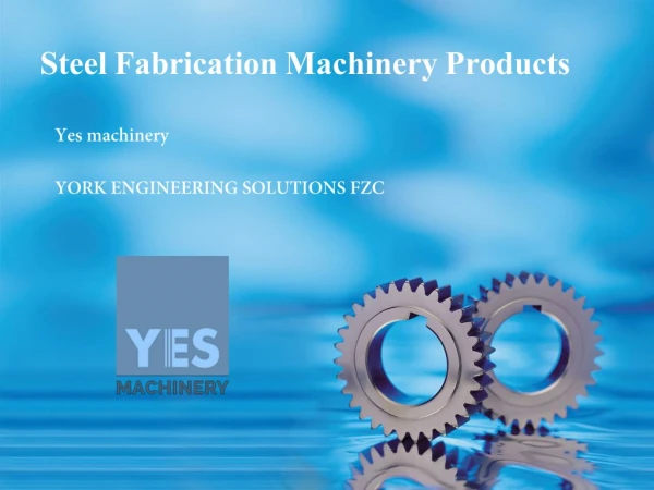 steel fabrication machinery products