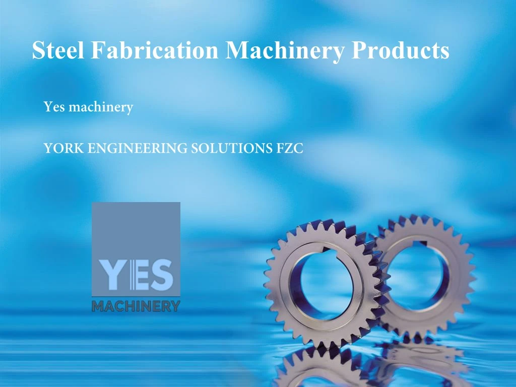 steel fabrication machinery products