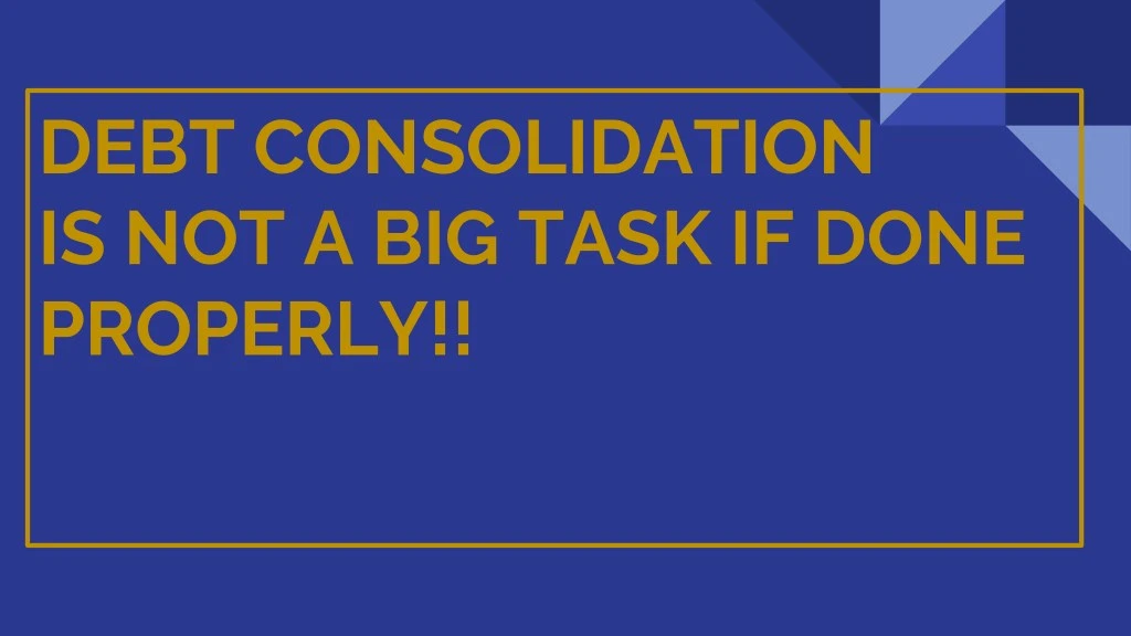 debt consolidation is not a big task if done