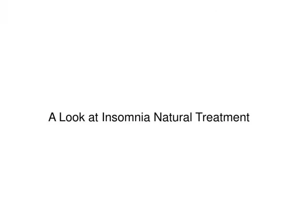 A Look at Insomnia Natural Treatment