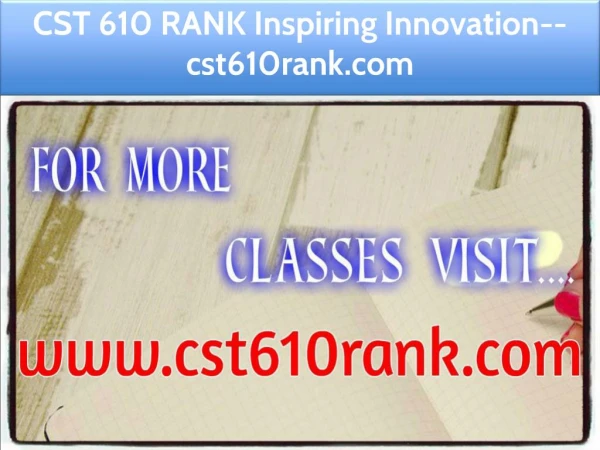 CST 610 RANK Inspiring Innovation--cst610rank.com