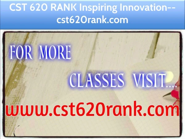 CST 620 RANK Inspiring Innovation--cst620rank.com