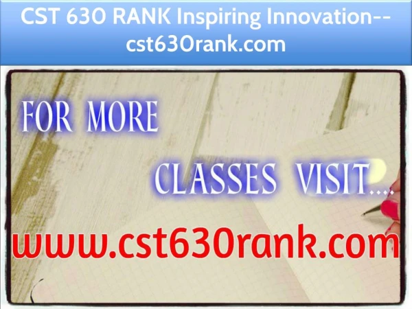 CST 630 RANK Inspiring Innovation--cst630rank.com