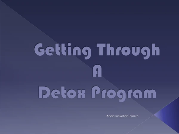Getting Through A Detox Program