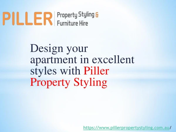 Design your apartment in excellent styles with Piller Property Styling