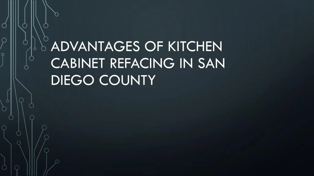 advantages of kitchen cabinet refacing in san diego county