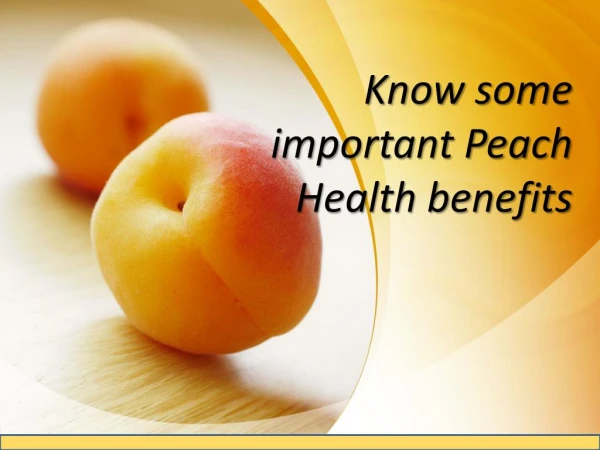 Important Health Benefits of Peaches