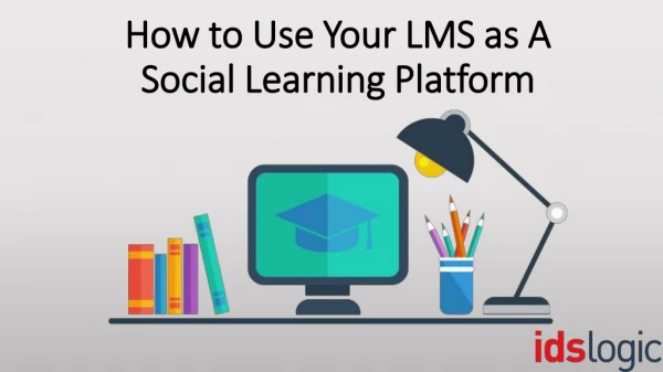 How to Use Your LMS as A Social Learning Platform