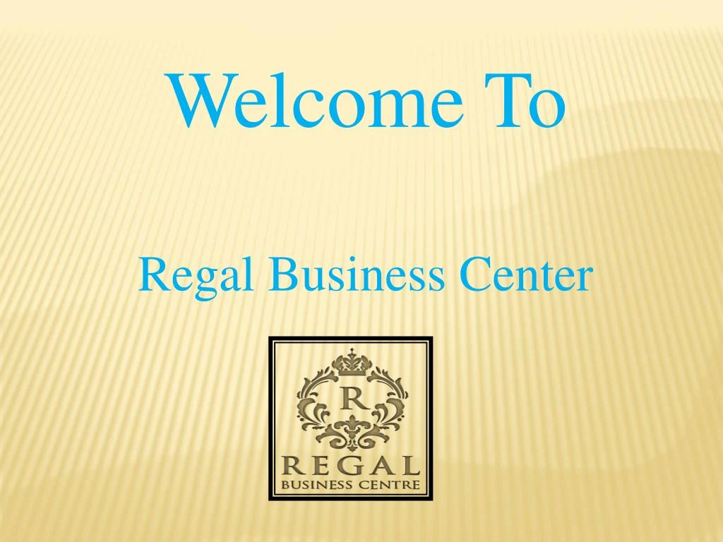 welcome to regal business center