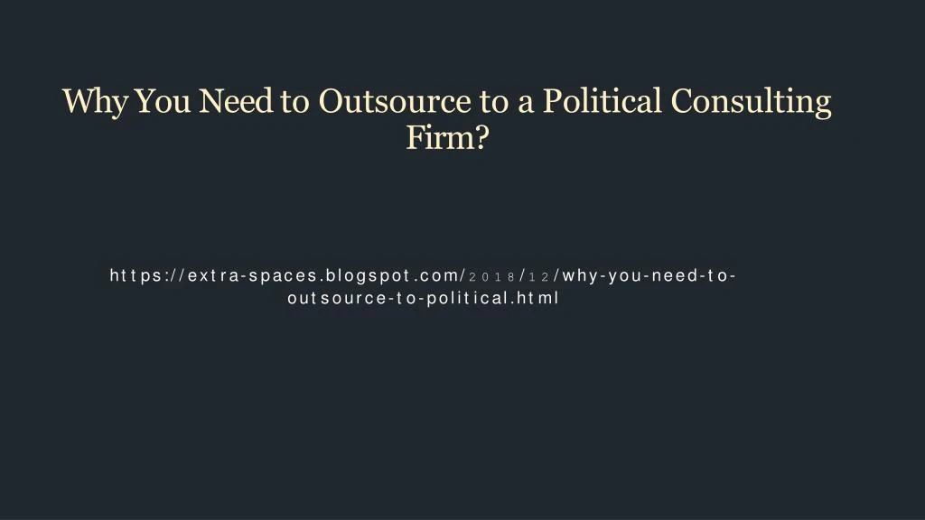 why you need to outsource to a political consulting firm
