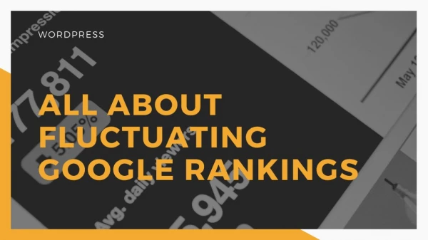 All About Fluctuating Google Rankings