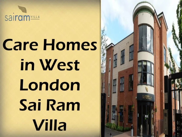 Care Homes in West London- SaiRam Villa