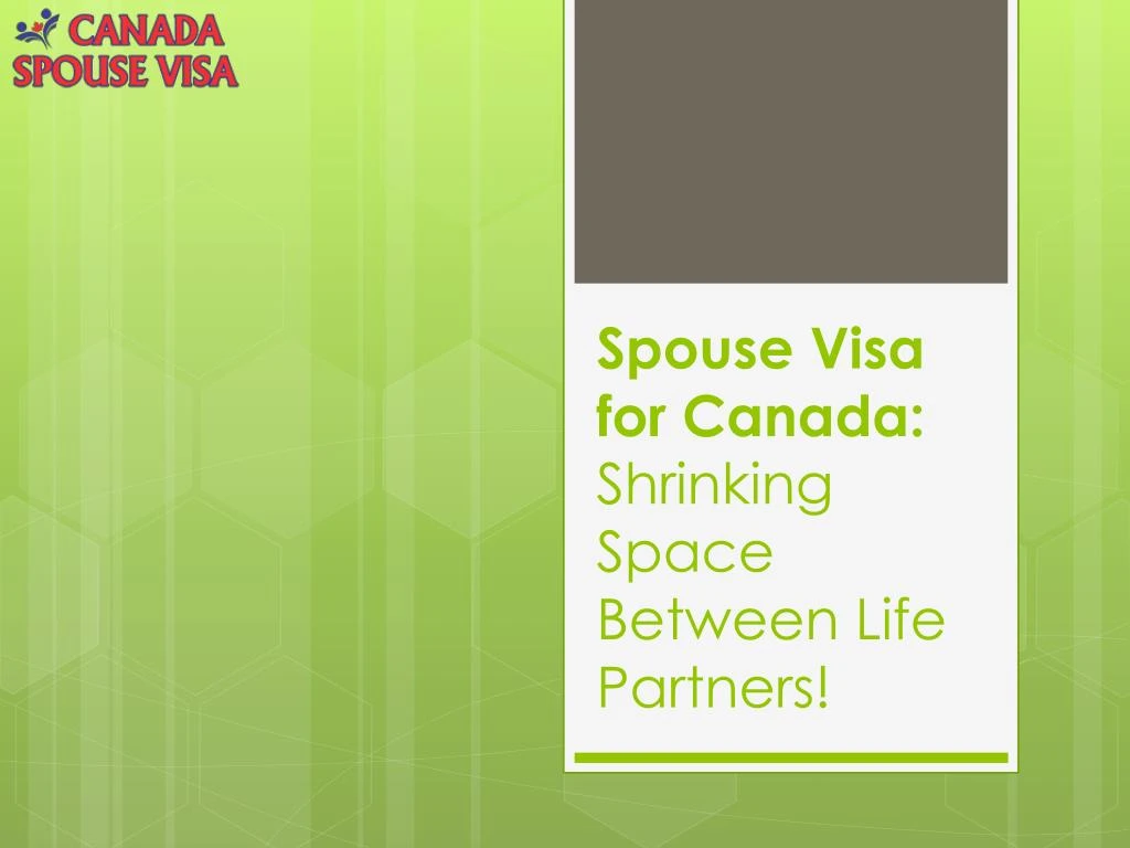 spouse visa for canada shrinking space between life partners