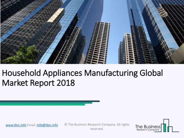 Household Appliances Manufacturing Global Market Report 2018