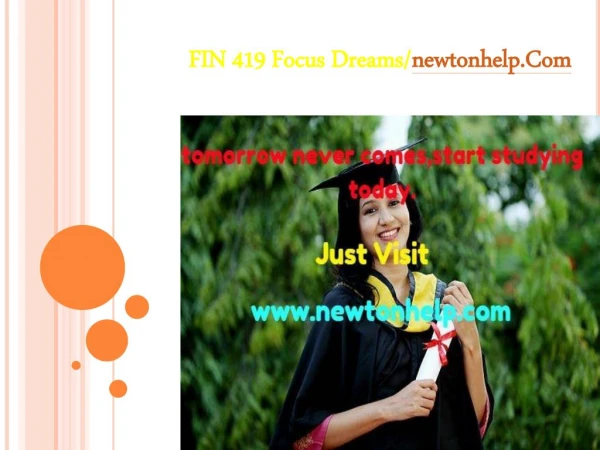 FIN 419 Focus Dreams/newtonhelp.com