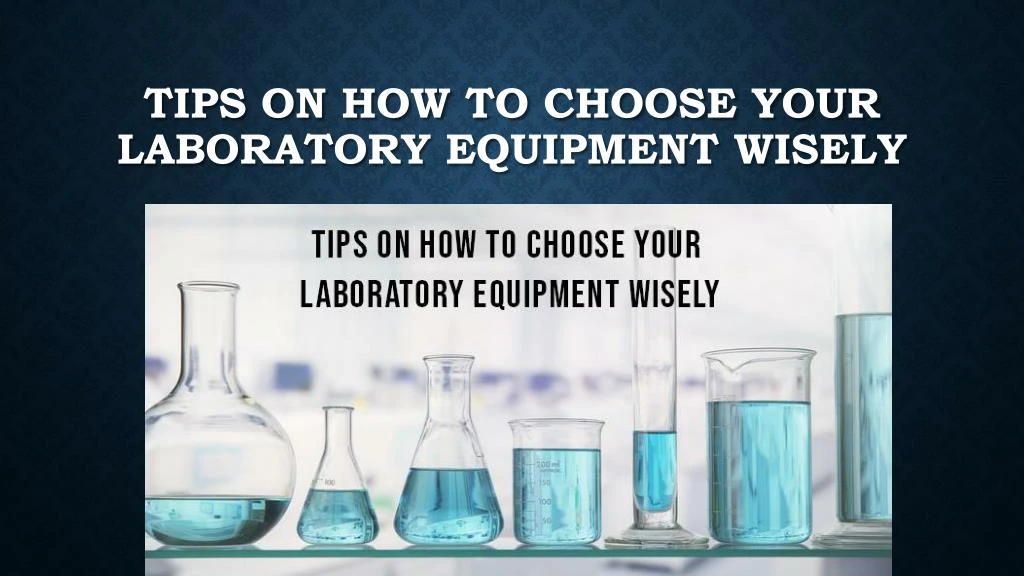 tips on how to choose your laboratory equipment wisely