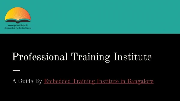 Professional Training Institute - Introduction to Embedded System Basics and Applications