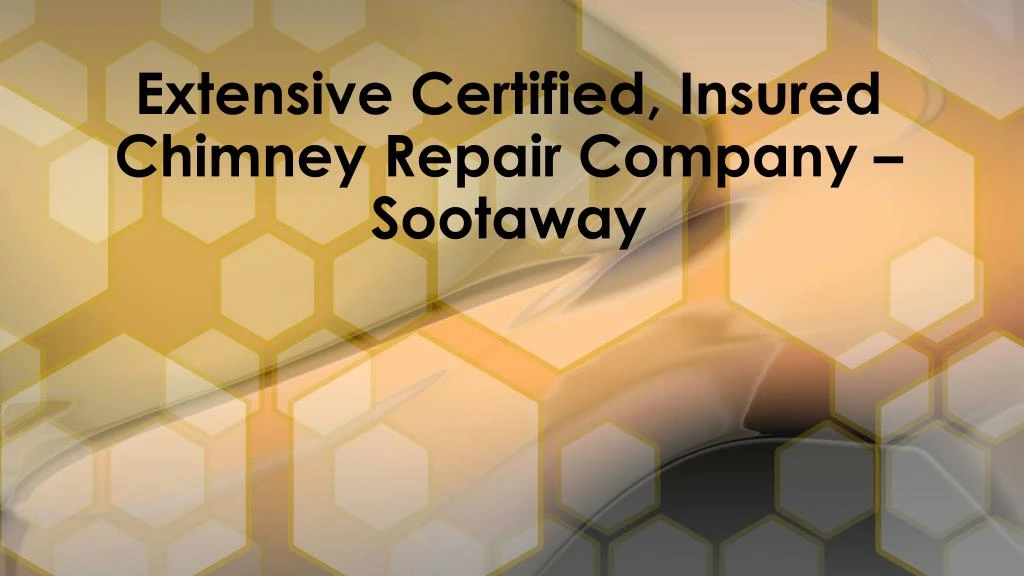 extensive certified insured chimney repair company sootaway