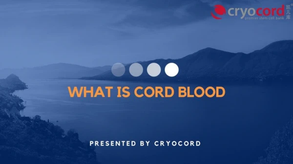 What is Cord Blood and Cord Blood Banking