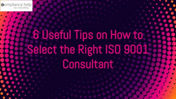 6 Useful Tips on How to Select the Right ISO 9001 Consultant