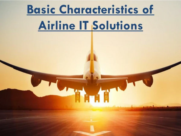 Basic Characteristics of Airline IT Solutions