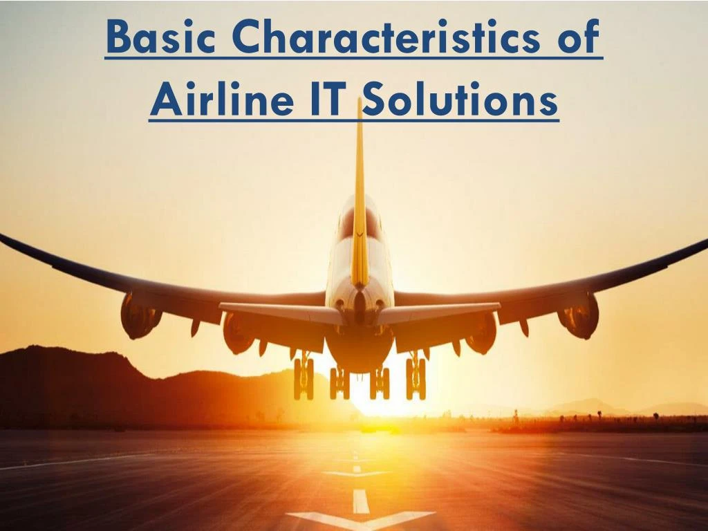 basic characteristics of airline it solutions