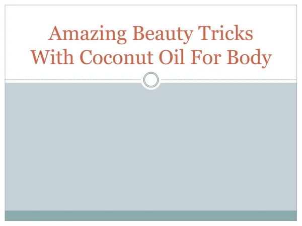 Amazing Beauty Tricks with Coconut Oil for Body