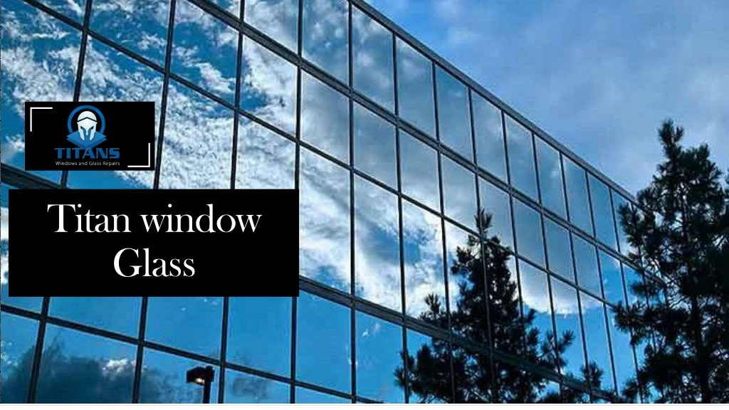 titan window glass