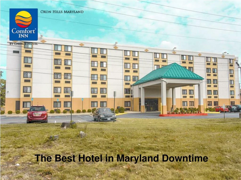 the best hotel in maryland downtime