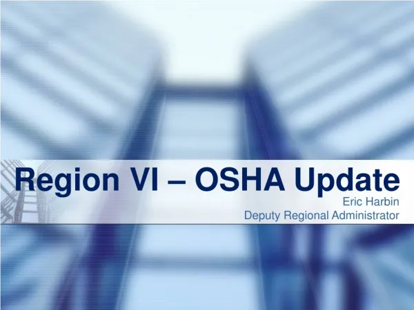 Region VI – OSHA Update