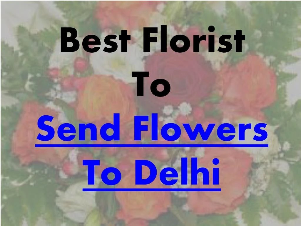 best florist to send flowers to delhi