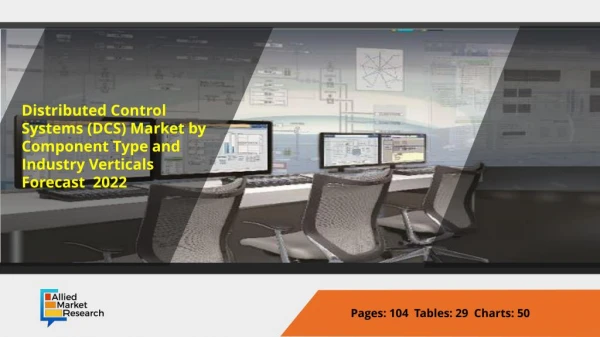 Distributed Control Systems (DCS) Market Key Benefits