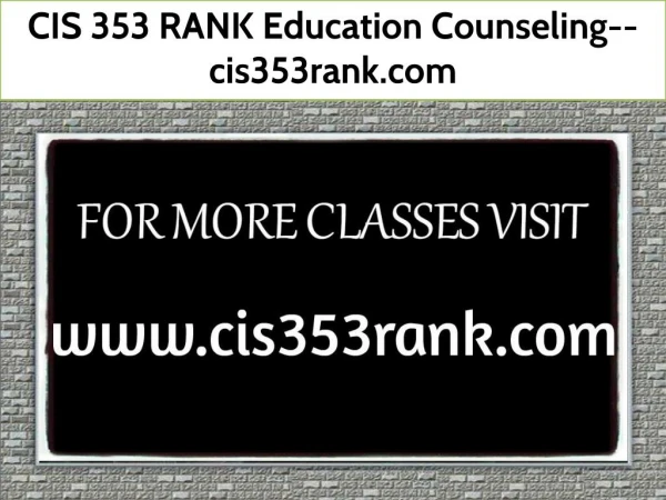 CIS 353 RANK Education Counseling--cis353rank.com