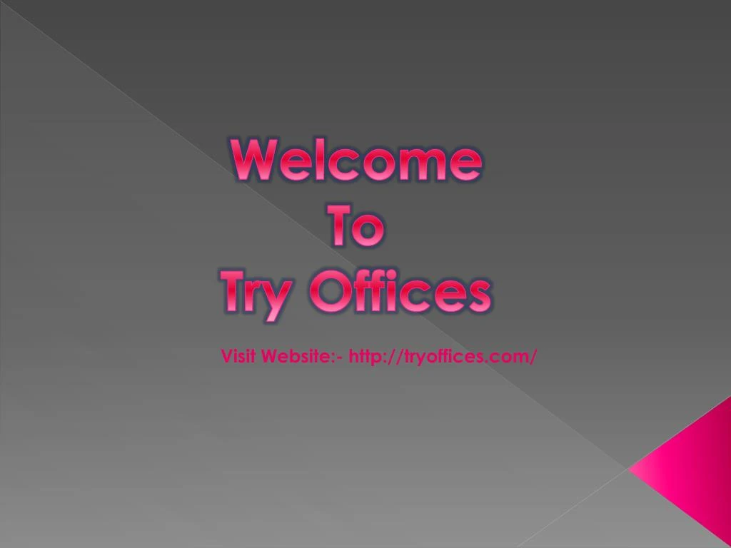 welcome to try offices