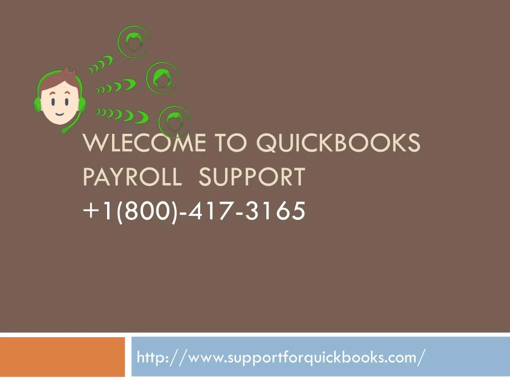 wlecome to quickbooks payroll support 1 800 417 3165